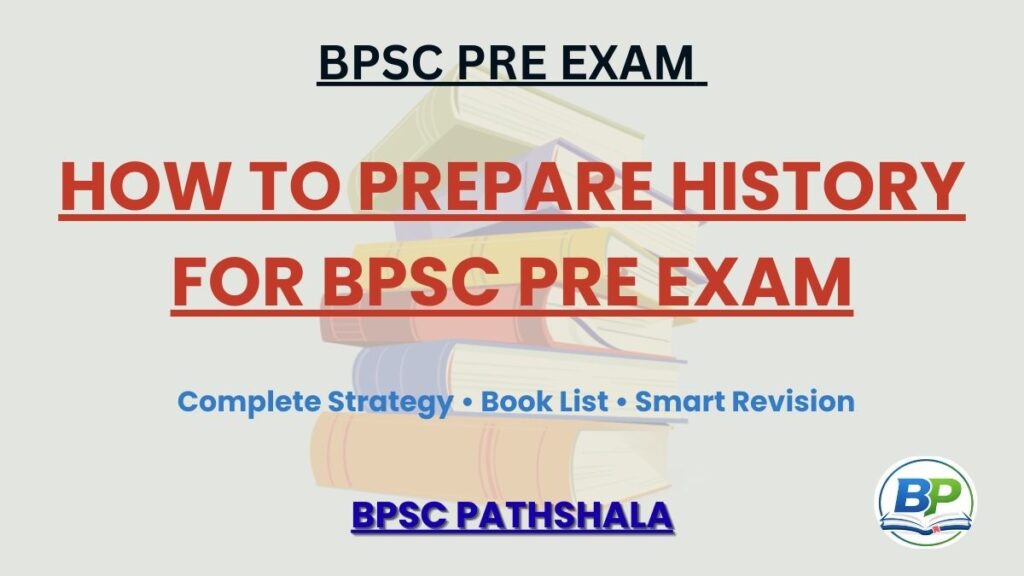 How to Prepare History for BPSC Pre Exam