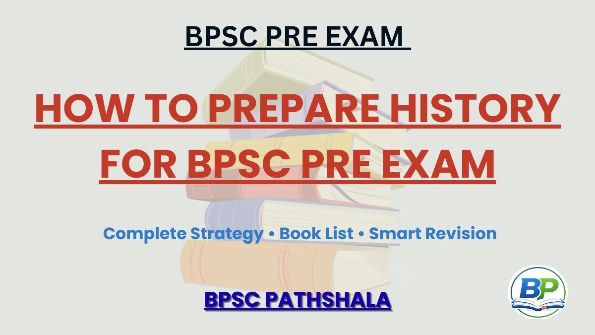 How to Prepare History for BPSC Pre Exam