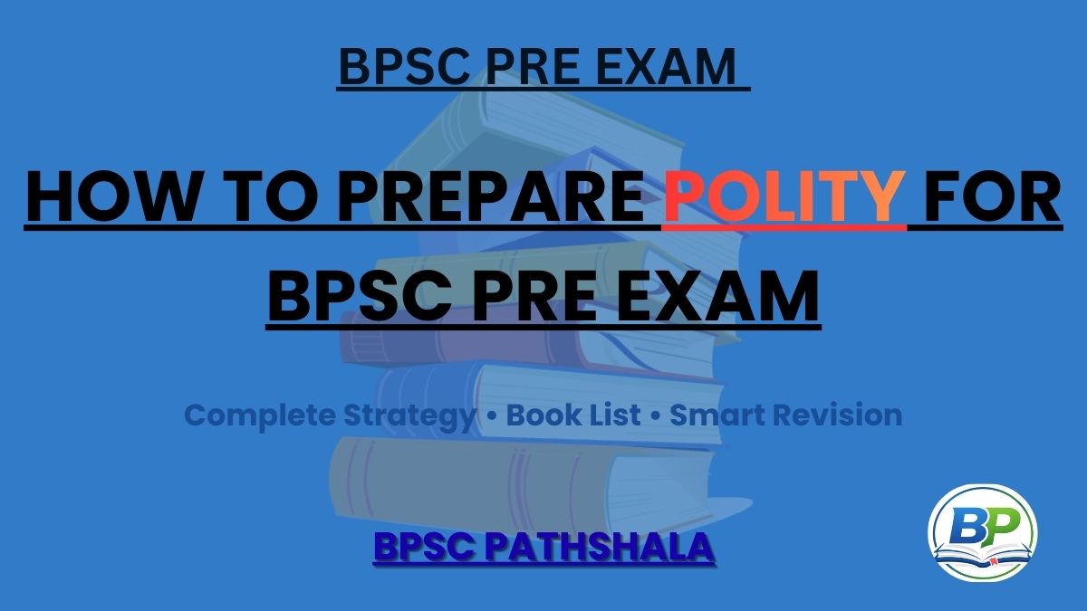 How to prepare Indian Polity for BPSC Pre Exam – strategy and book recommendation