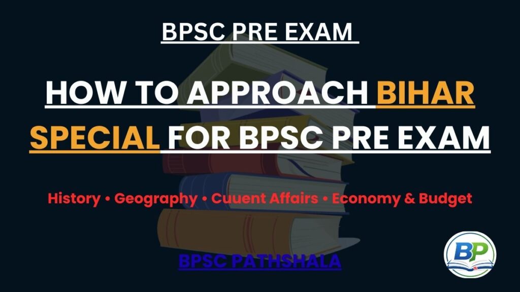 Bihar special topics for BPSC Pre exam – History, Geography and Economy Budget strategy