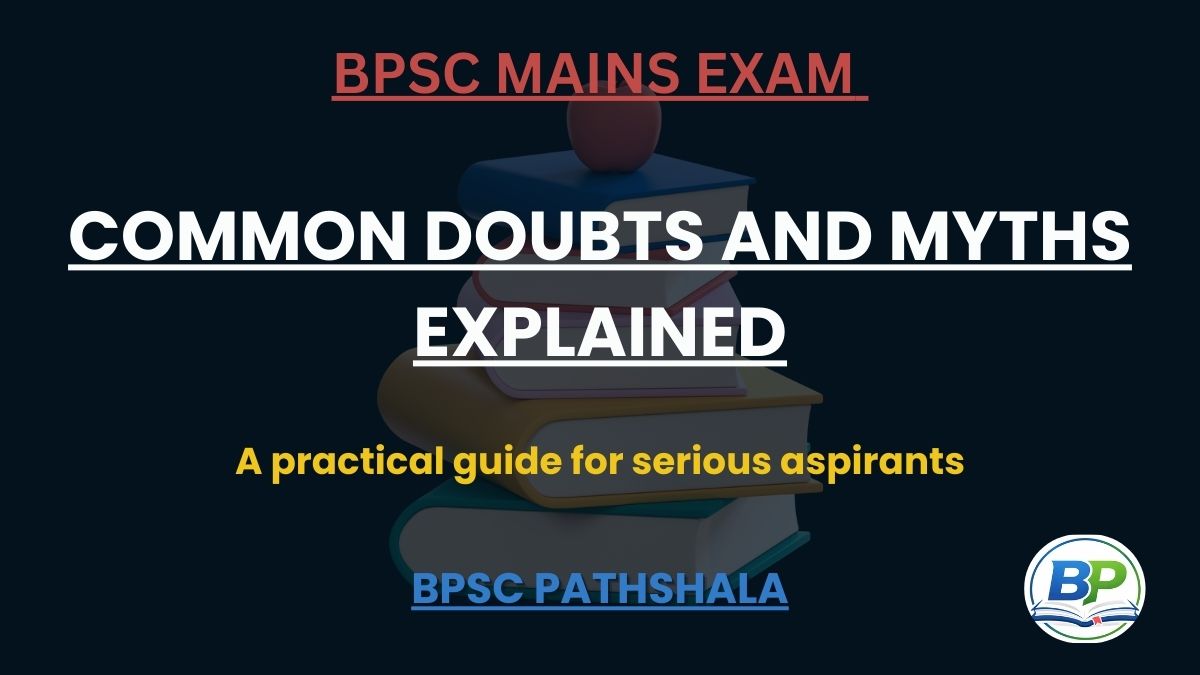 bpsc mains exam common doubts and myths