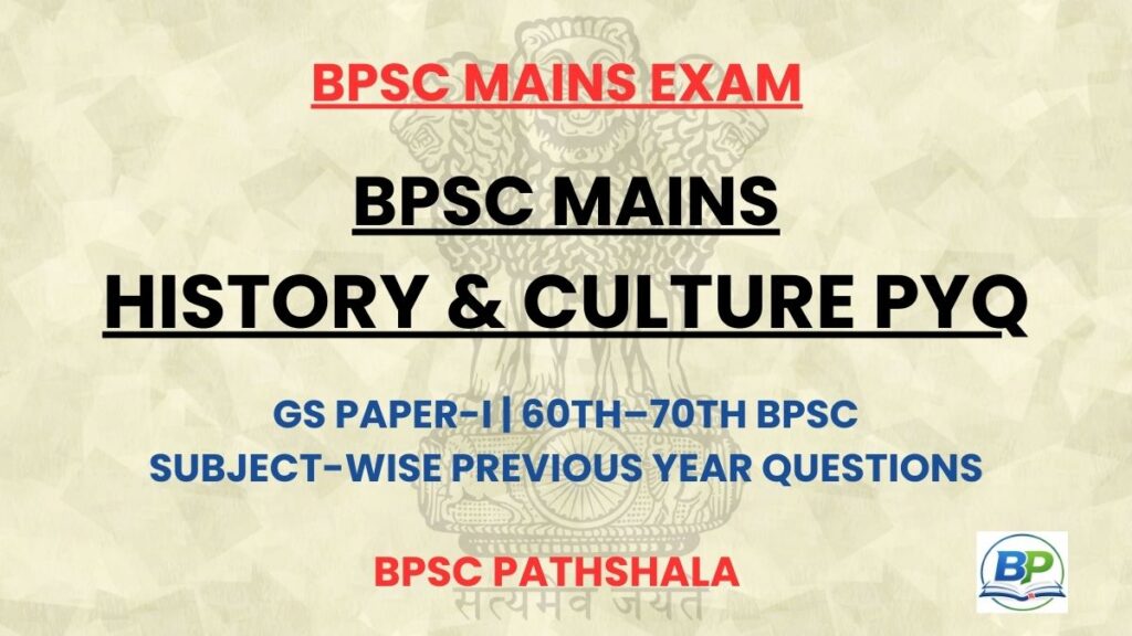 BPSC Mains GS History and Culture Questions