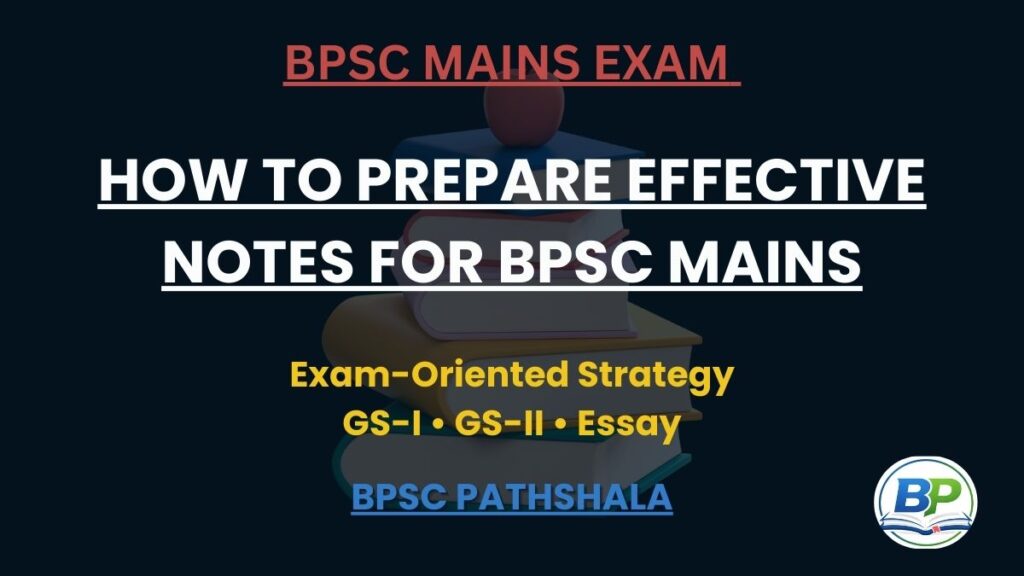 Preparation of notes for BPSC mains exam strategy