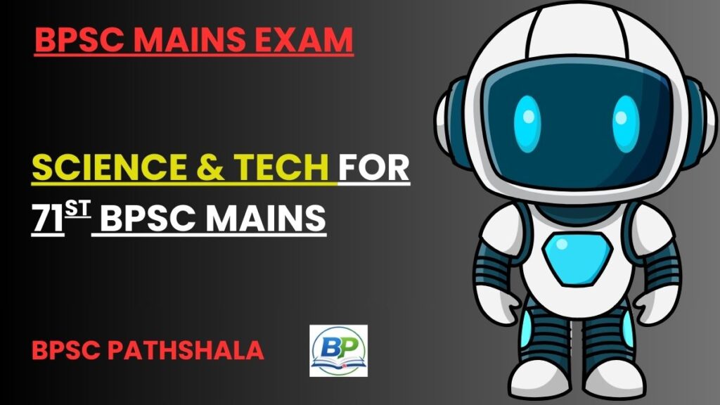 Science and technology for 71st BPSC mains exam GS Paper 2 preparation
