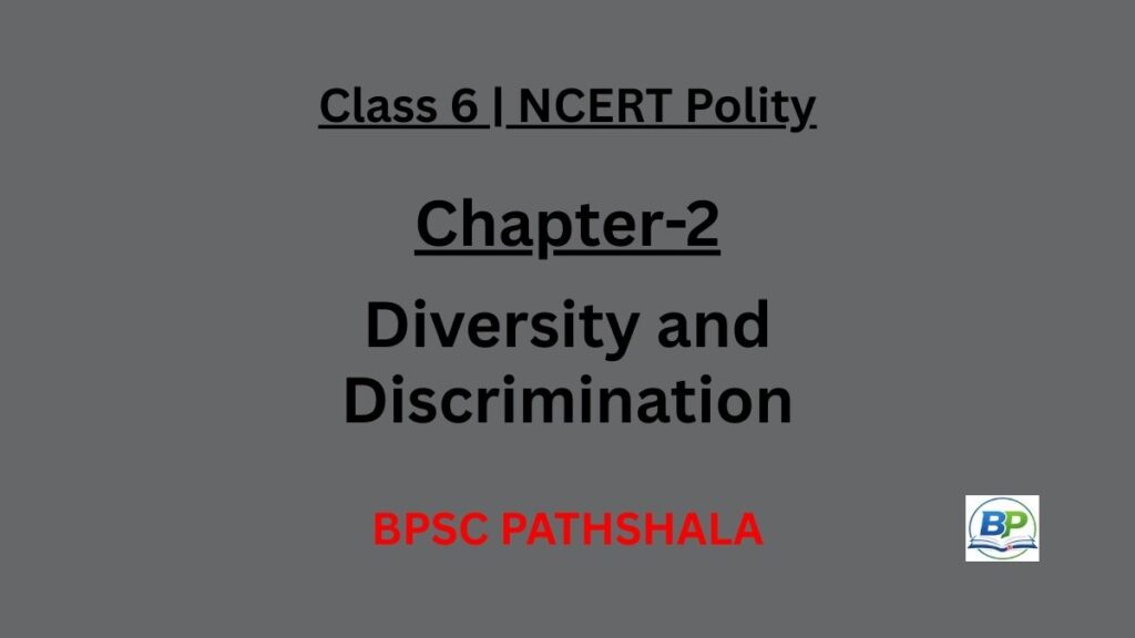 NCERT Class 6 Polity Chapter 2 Diversity and Discrimination notes explaining inequality, caste and gender discrimination, Dr B R Ambedkar, and constitutional equality.