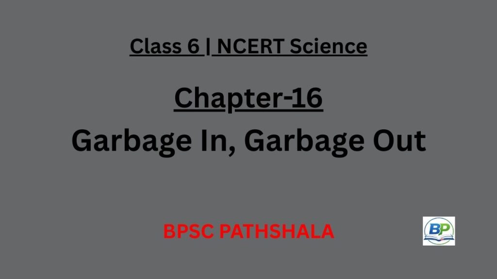NCERT Class 6 Science Chapter 16 garbage and waste management notes.