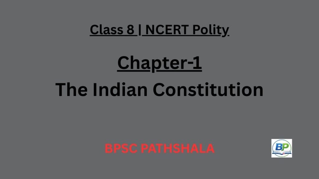 NCERT Class 8 Polity Chapter 1 the indian constitution notes.