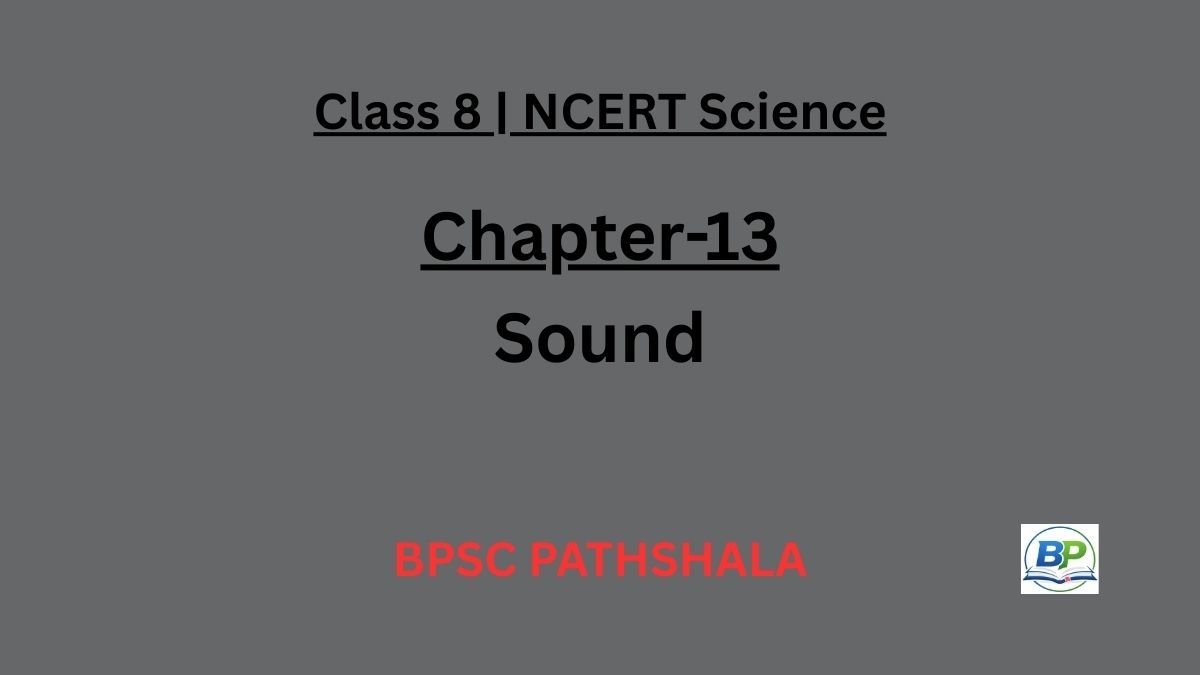 NCERT Class 8 Science Chapter 13 – Sound (Notes)