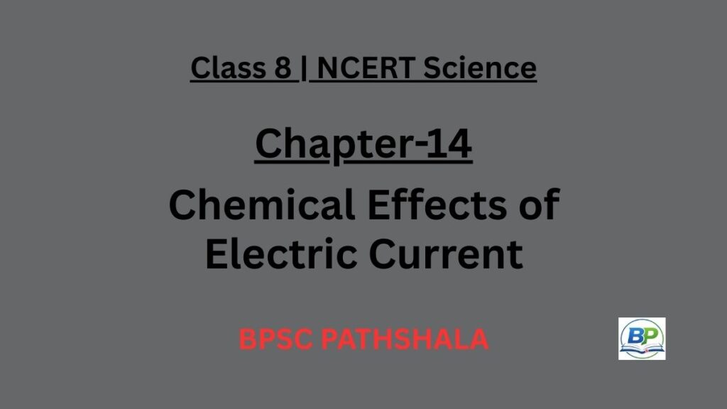 NCERT Class 8 Science Chapter 14 chemical effects of electric current notes.
