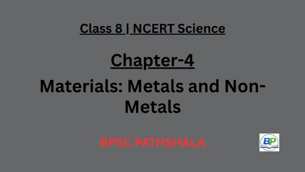 NCERT Class 8 Science Chapter 4 materials metals and non-metals notes.