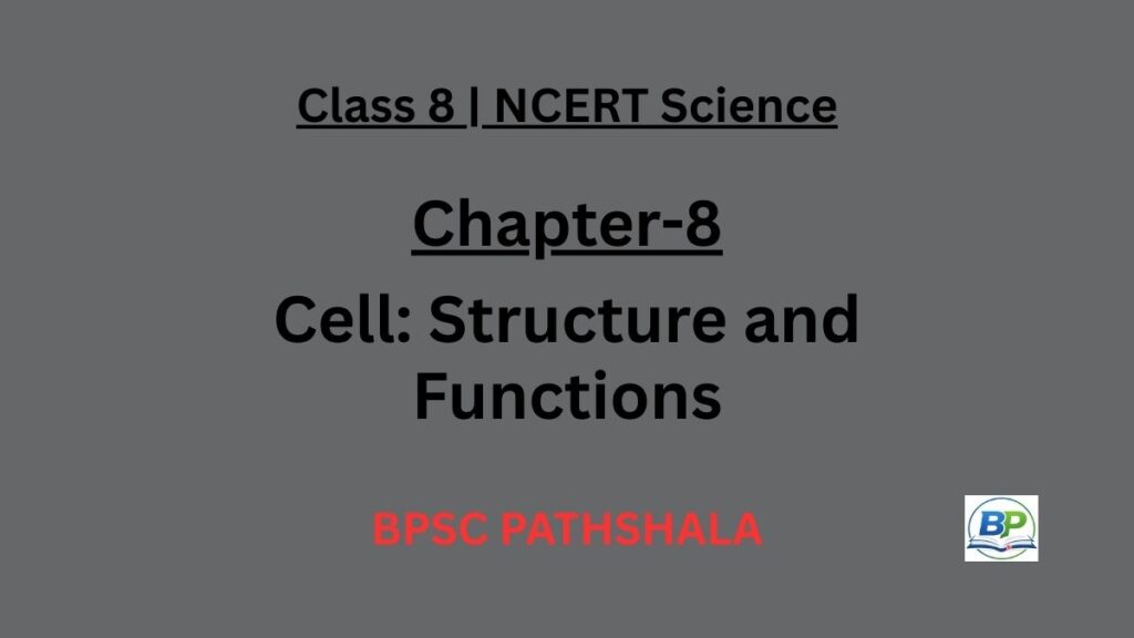 NCERT Class 8 Science Chapter 8 cell structure and functions notes.