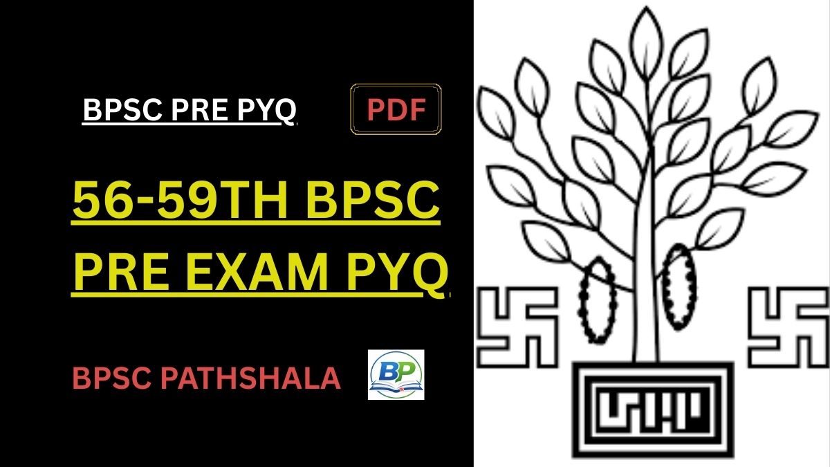 56–59th BPSC Prelims Previous Year Questions