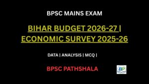 Bihar Budget and Economic Survey for BPSC