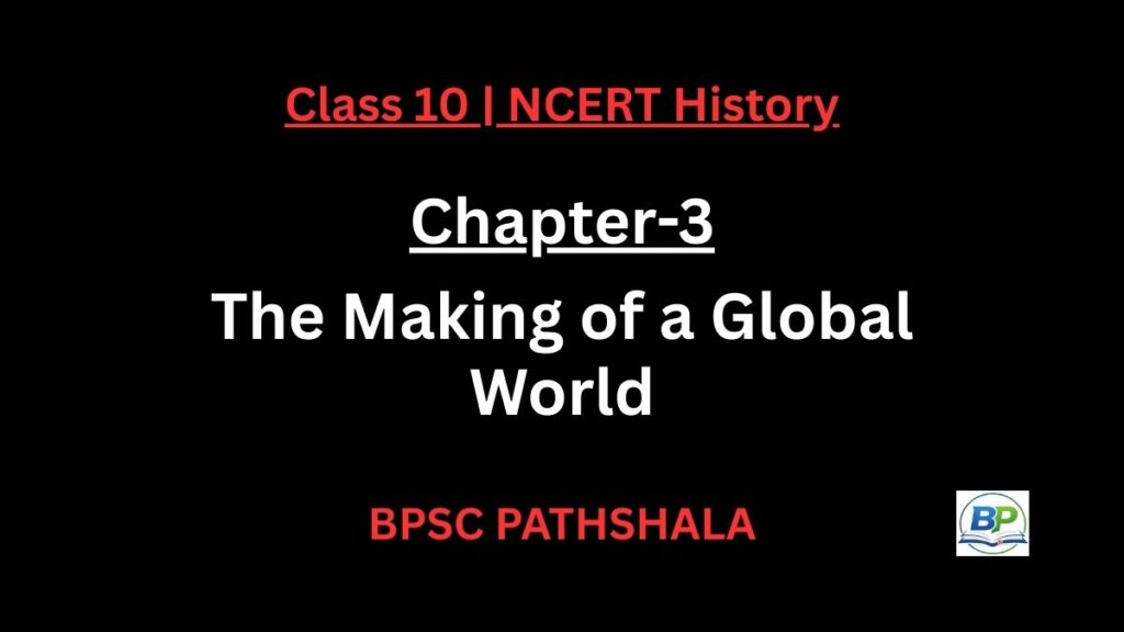 NCERT Class 10 History Chapter 3 global world notes