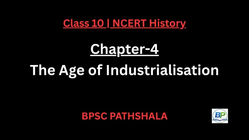 NCERT Class 10 History Chapter 4 industrialisation notes