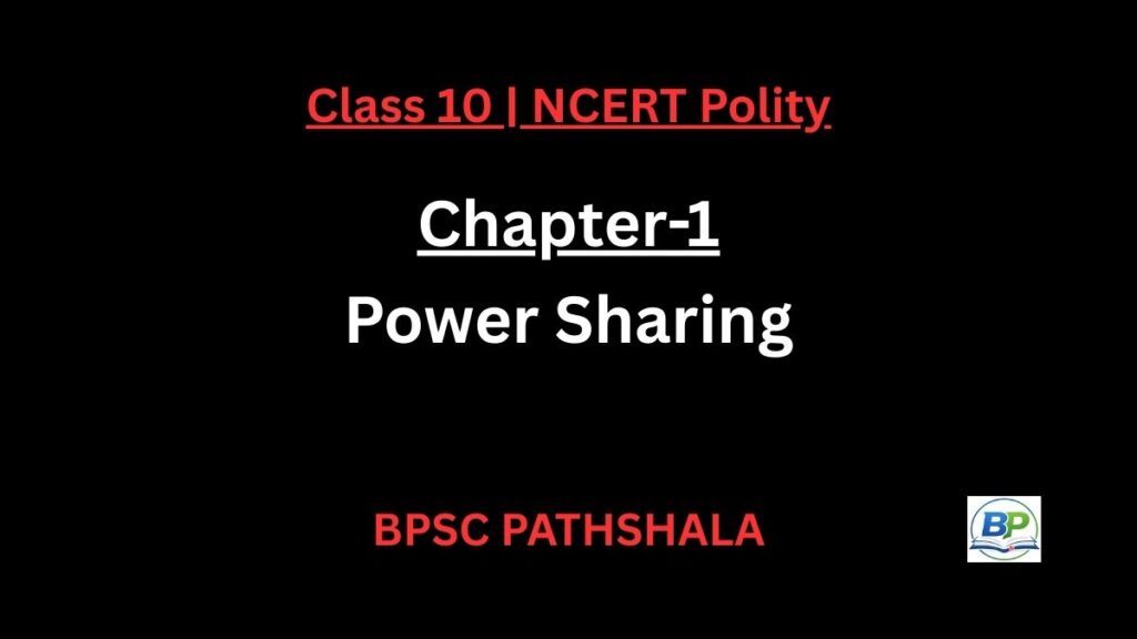 NCERT Class 10 Polity Chapter 1 power sharing notes