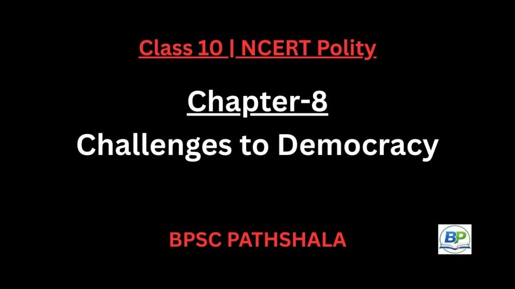 NCERT Class 10 Polity Chapter 8 challenges democracy notes