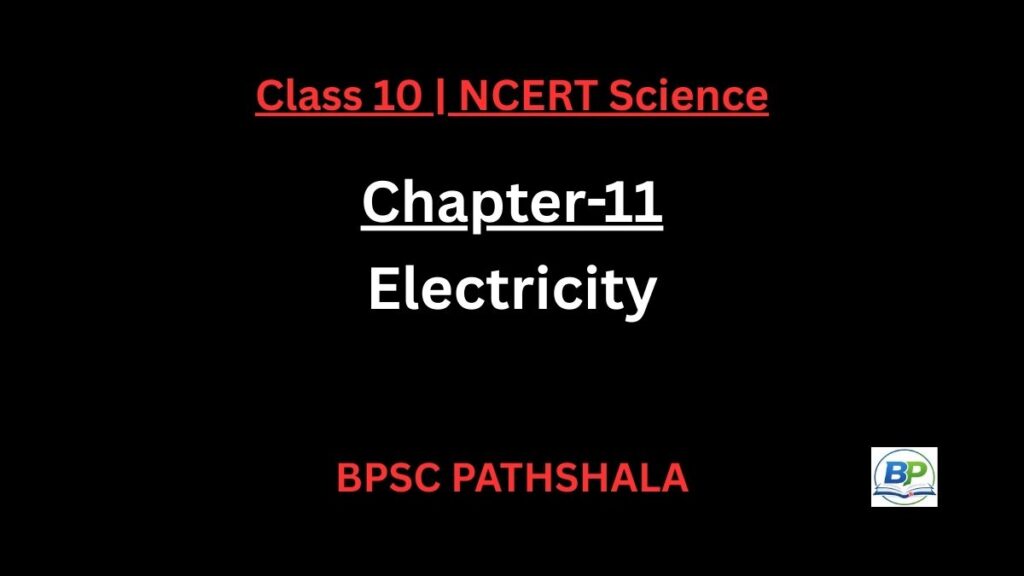 NCERT Class 10 Science Chapter 11 electricity notes