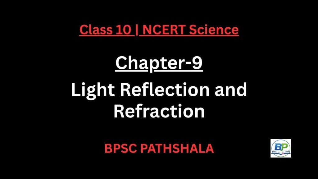 NCERT Class 10 Science Chapter 9 light reflection refraction notes