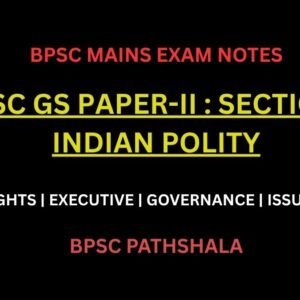 bpsc-mains-gs-paper-2-indian-polity-notes