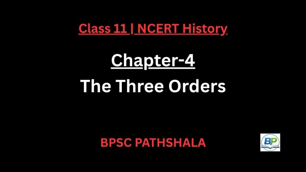 NCERT Class 11 History Chapter 4 The Three Orders Notes