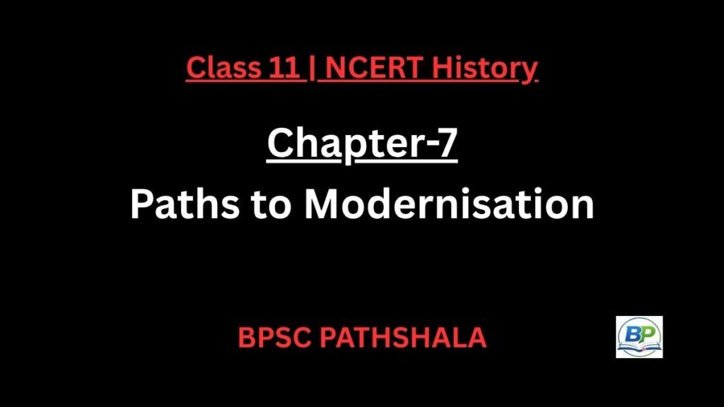 NCERT Class 11 History Chapter 7 Paths to Modernisation Notes